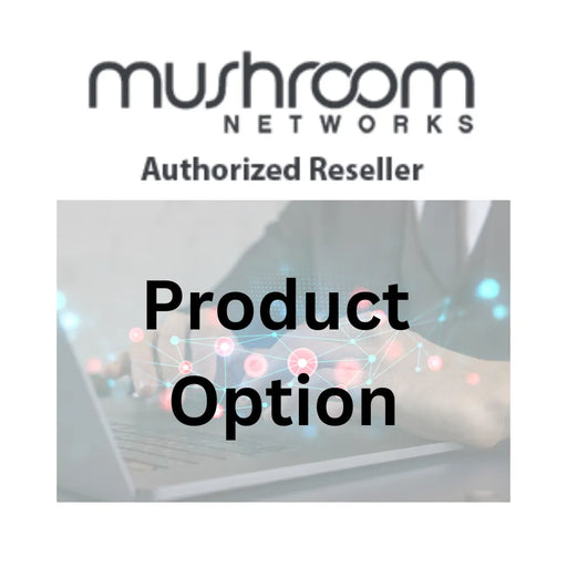 Mushroom Networks Product Option